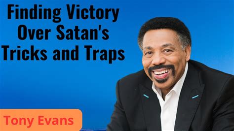 Finding Victory Over Satan S Tricks And Traps Tony Evans Sermon Dr Tony Evans Spiritual