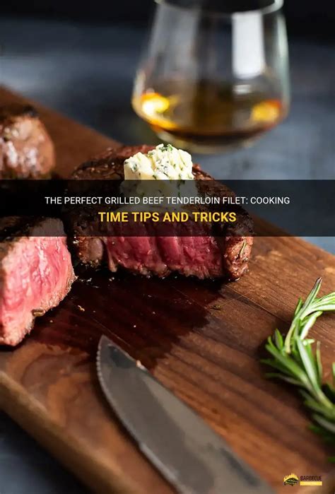 how long to grill tenderloin filet