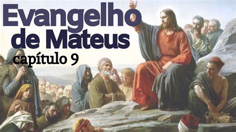 EVANGELHO DE MATEUS Capítulo 9 YouTube