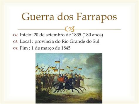 O Que Foi A Guerra Dos Farrapos - Guerra Dos Farrapos: Causas, Resumo E Fim – IFTFXB
