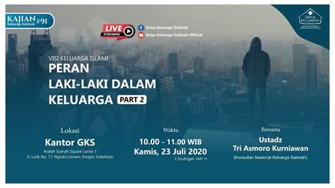 LIVE Peran Laki Laki Dalam Keluarga Part 2 Ustadz Tri Asmoro