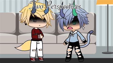 Two Perspectives Gay Gacha Life Series Ep S Youtube