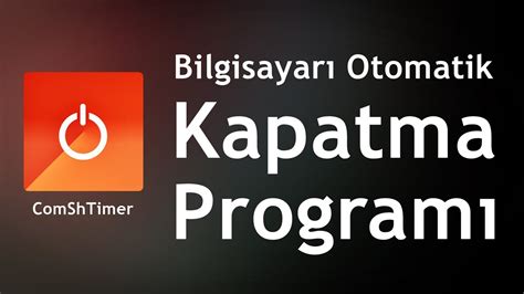 Bilgisayarı Otomatik Kapatma Programı Bilgisayar Kapatma