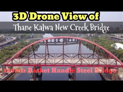 Drone View Of Thane Kalwa New Creek Bridge 100m Span Basket Handle