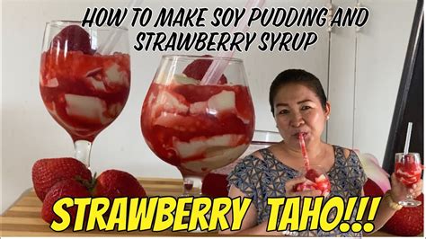 Taho Strawberry Recipe Soy Pudding How To Make Tofu From Soy Milk Strawberry Syrup Youtube