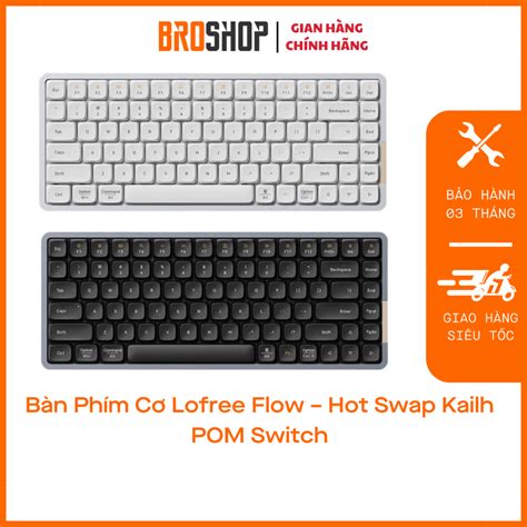 B N Ph M C Lofree Flow Hot Swap Kailh Pom Switch Broshop Shopee Vi T Nam