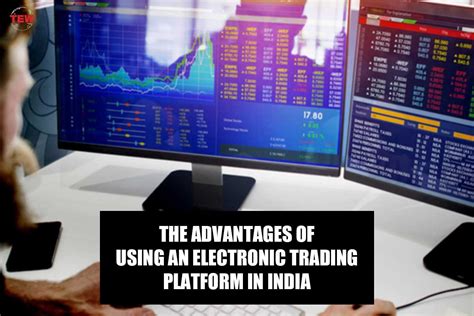 Top 10 Advantages of Electronic Trading Platform In India | The ...