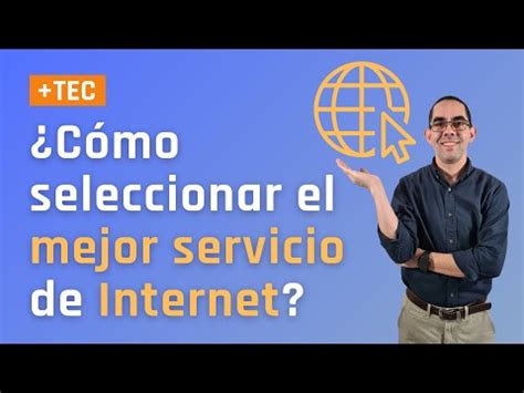 Guía para elegir un servicio de Internet de calidad y eficiente