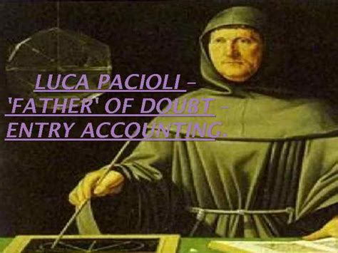 LUCA PACIOLI FATHER OF DOUBT ENTRY