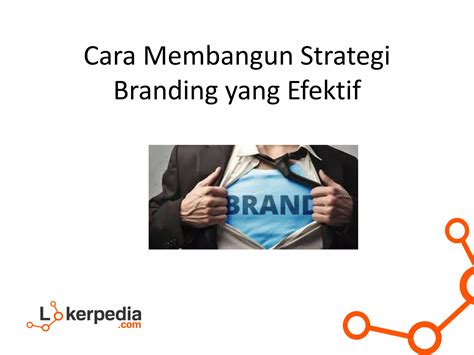 Cara Membangun Strategi Branding Yang Efektif Ppt