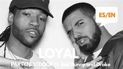 PARTYNEXTDOOR Ft Bad Bunny And Drake LOYAL Lyrics Letra English