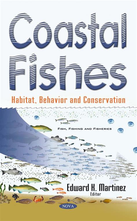 Coastal Fishes: Habitat, Behavior and Conservation – Nova Science Publishers