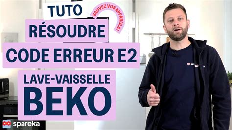 Comment résoudre le code erreur E2 sur un lave vaisselle BEKO tuto