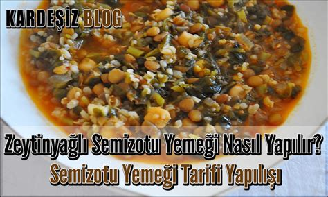 Zeytinyağlı Semizotu Yemeği Nasıl Yapılır Semizotu Yemeği Tarifi Yapılışı