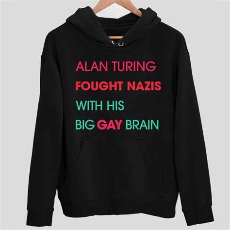 Alan Turing Fought Nazis With His Big Gay Brain Shirt Endastore
