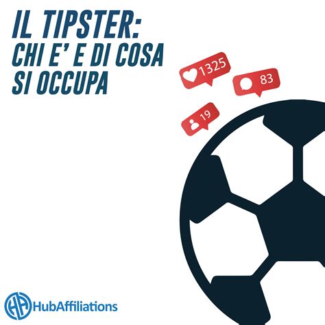 IL TIPSTER COS E E DI COSA SI OCCUPA Hub Affiliations