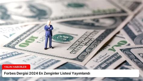 Forbes Dergisi En Zenginler Listesi Yay Mland Yal N Haberler