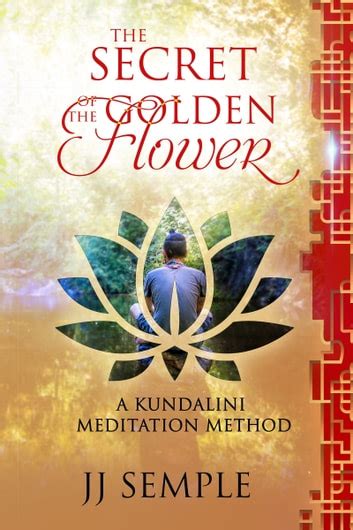 The Secret Of The Golden Flower A Kundalini Meditation Method Ebook By