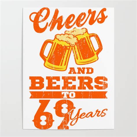 Cheers And Beers 69th Birthday T Idea Poster By Thecrownmerch Society6