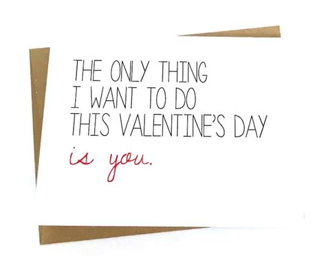 Naughty Valentine S Day Card The Only Thing I Want To Do This Valentine S Day Is You Funny