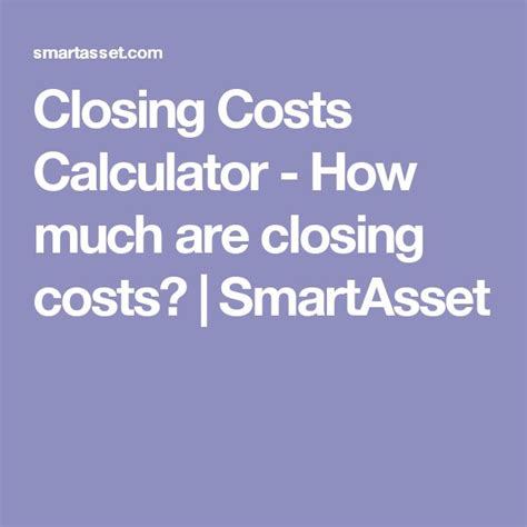 Closing Costs Calculator - How much are closing costs? | SmartAsset ...