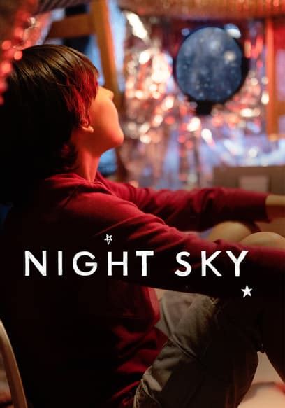 Watch Night Sky 2020 Free Movies Tubi