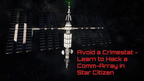 Star Citizen How To Hacking A Comm Array Avoid A Crimestat In Star