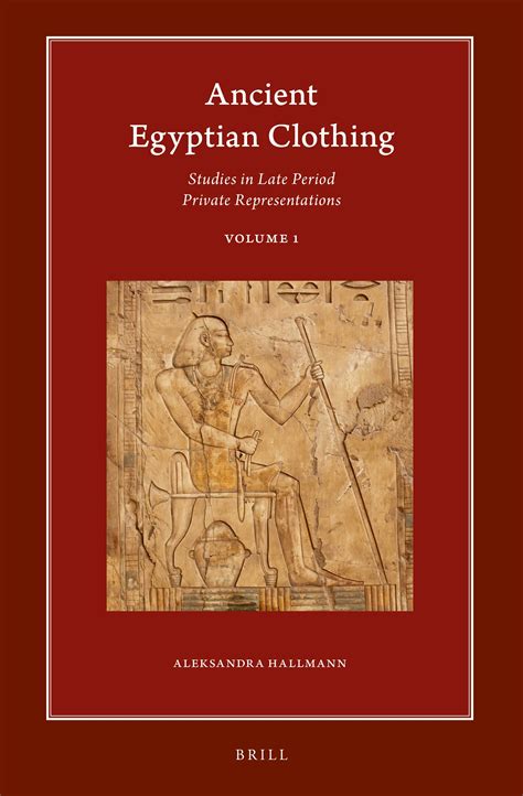 Ancient Egyptian Clothing: Studies in Late Period Private