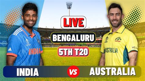 Live Ind Vs Aus Th T Match Live Cricket Match Today Ind Vs Aus