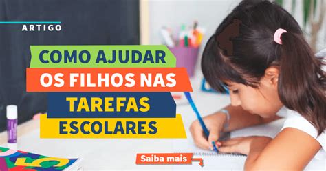 Como Ajudar Os Filhos Nas Tarefas Escolares Instituto NeuroSaber