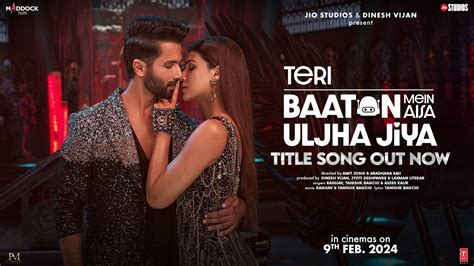 Teri Baaton Mein Aisa Uljha Jiya Song Cast Lyrics And Review Shahid