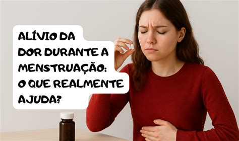 Dor Retal Durante A Menstruação O Que Fazer - Alívio da Dor Durante a Menstruação: Dicas | Selin App