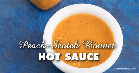 Peach Scotch Bonnet Hot Sauce Recipe Chili Pepper Madness