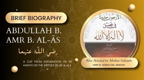 Brief Biographies Abdullah B Amr Al S Abu Awzaa Ee