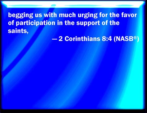 2 Corinthians 84 Praying Us With Much Entreaty That We Would Receive