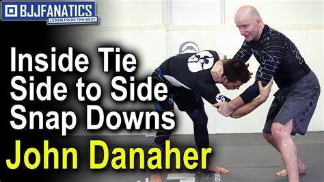 Inside Tie Side To Side Snap Downs By John Danaher Youtube