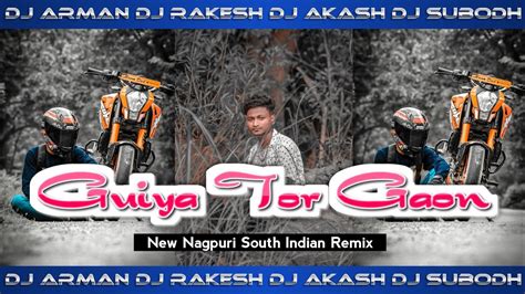 Guiya Tor Gaon Badi Dur Re New Nagpuri Dj Remix New Nagpuri Dj