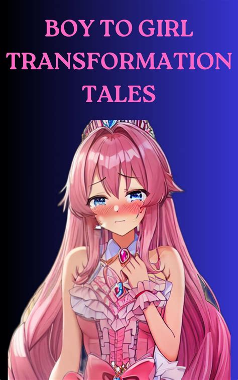 BOY TO GIRL TRANSFORMATION TALES by TG CROSSDRESSING STORIES | Goodreads