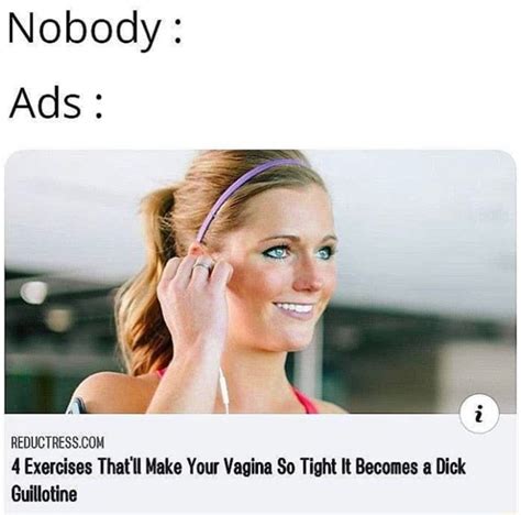 REDUCTRESS M Exercises That Ll Make Your Vagina So Tight It Becomes A Dick Guillotine IFunny