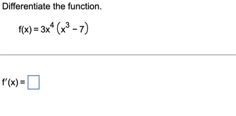 Solved Differentiate The Function F X 3x4 X3−7 F′ X