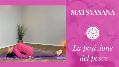 Matsyasana La Posizione Yoga Del Pesce Yogadacasa It