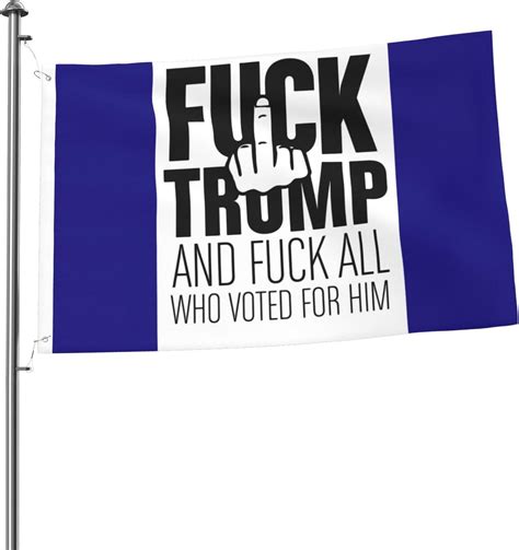 Amazon Double Sided Fuck Trump And Fuck All Who Voted For Him Flag X Ft Durable Outdoor