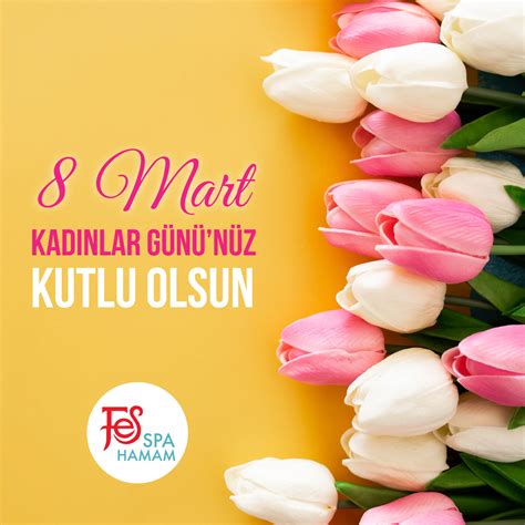 8 Mart Dünya Kadınlar Günü Kutlu Olsun Fes Spa Hamam