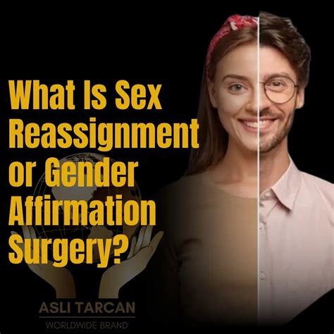 What Is Sex Reassignment Or Gender Affirmation Surgery