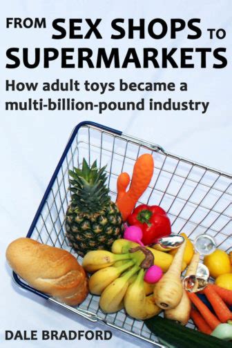 From Sex Shops To Supermarkets A Journalist Who Launched A Magazine For The Sex Toy Industry