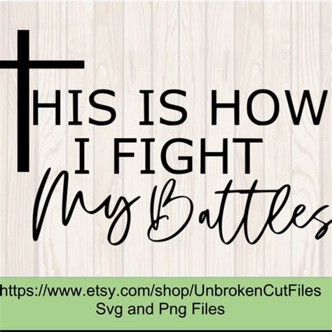 This Is How I Fight My Battles Svg Christian Svg Christian T Etsy