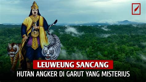 Leuweung Sancang Hutan Paling Angker Di Garut Tempat Prabu