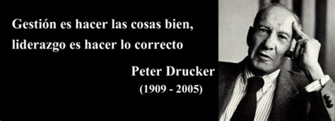 Peter Drucker Biografía Y Libros Del Padre Del Management Liderazgouno