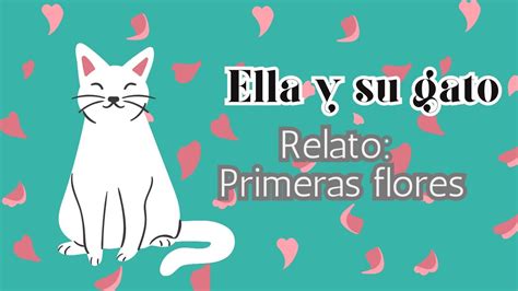 Ella Y Su Gato Relato Primeras Flores Un Libro De Naruki Nagakawa