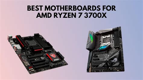 7 Best Motherboard for Ryzen 7 3700X Reviewed (2022)